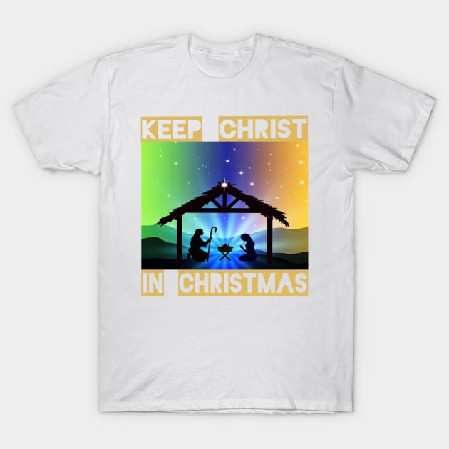 Keep Christ in Christmas T-Shirt by DRBW